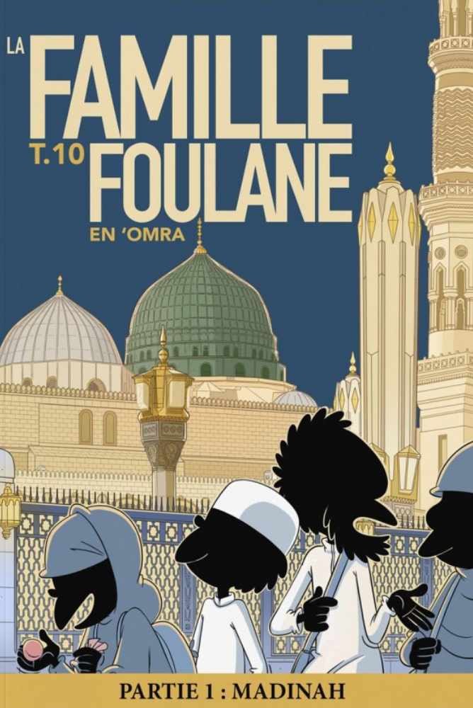 T.10 Die Familie Foulane – In 'Omra (Teil 1: MADINAH)