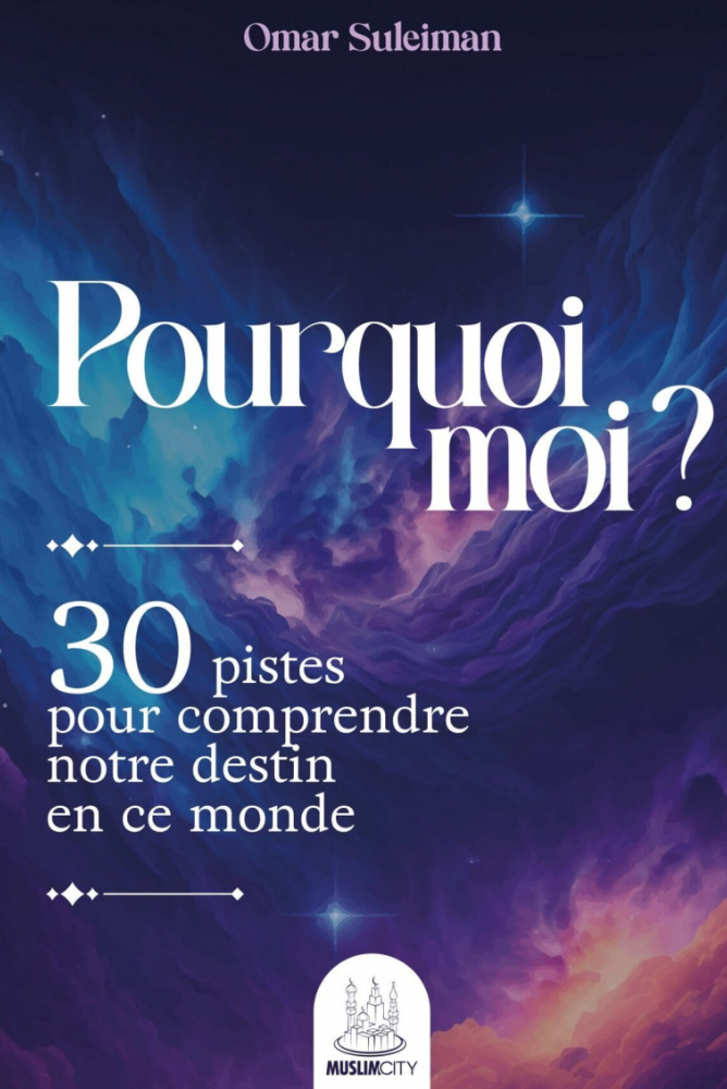 Pourquoi moi ? - 30 Pistes pour comprendre notre destin en ce monde