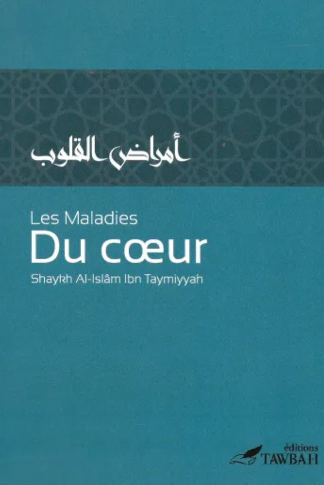 Les maladies du coeur- Shaykh Al-Islâm Ibn Taymiyyah