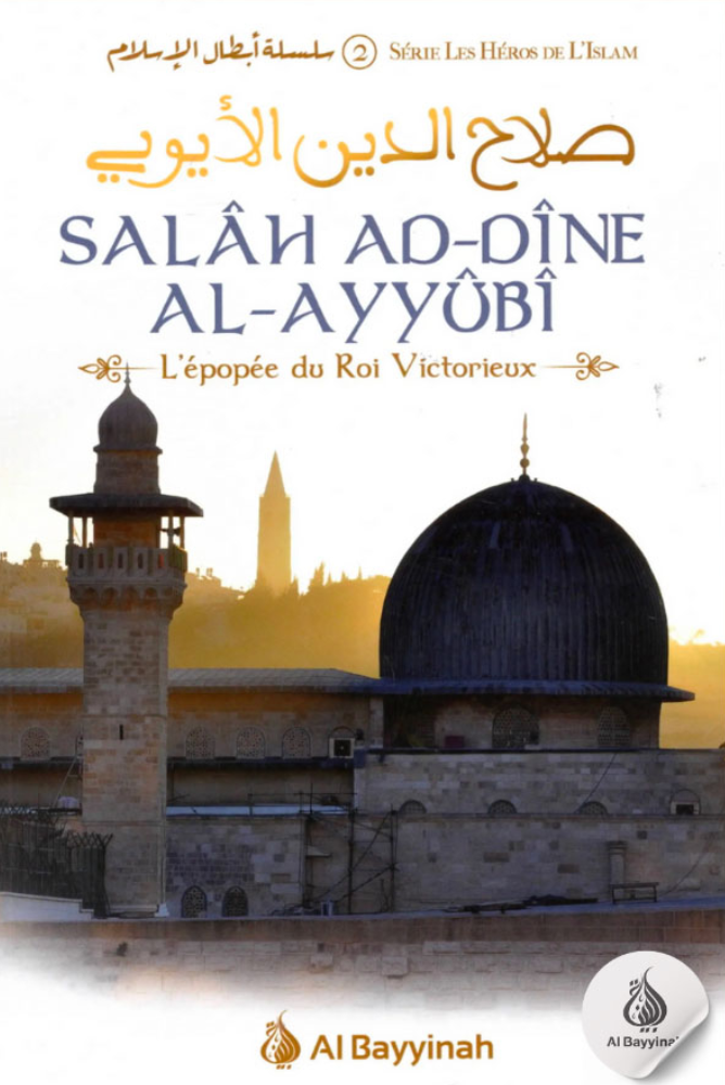 Salâh Ad-Dîne Al-Ayyûbî - Das Epos vom siegreichen König