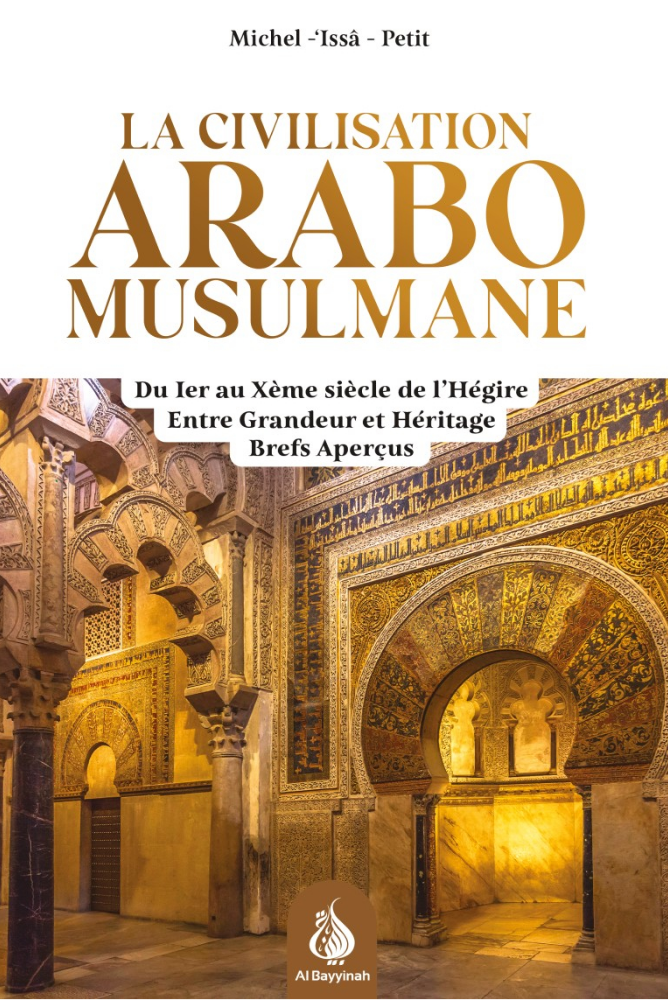 La civilisation Arabo Musulmane | Michel Issâ Petit