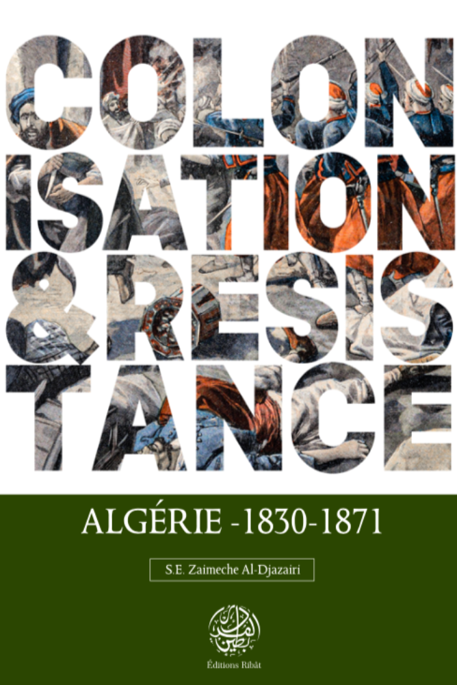 Kolonisierung und Widerstand: Algerien 1830–1871
