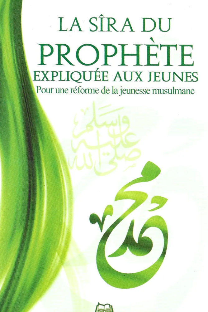 La Sira du prophète expliquée aux jeunes