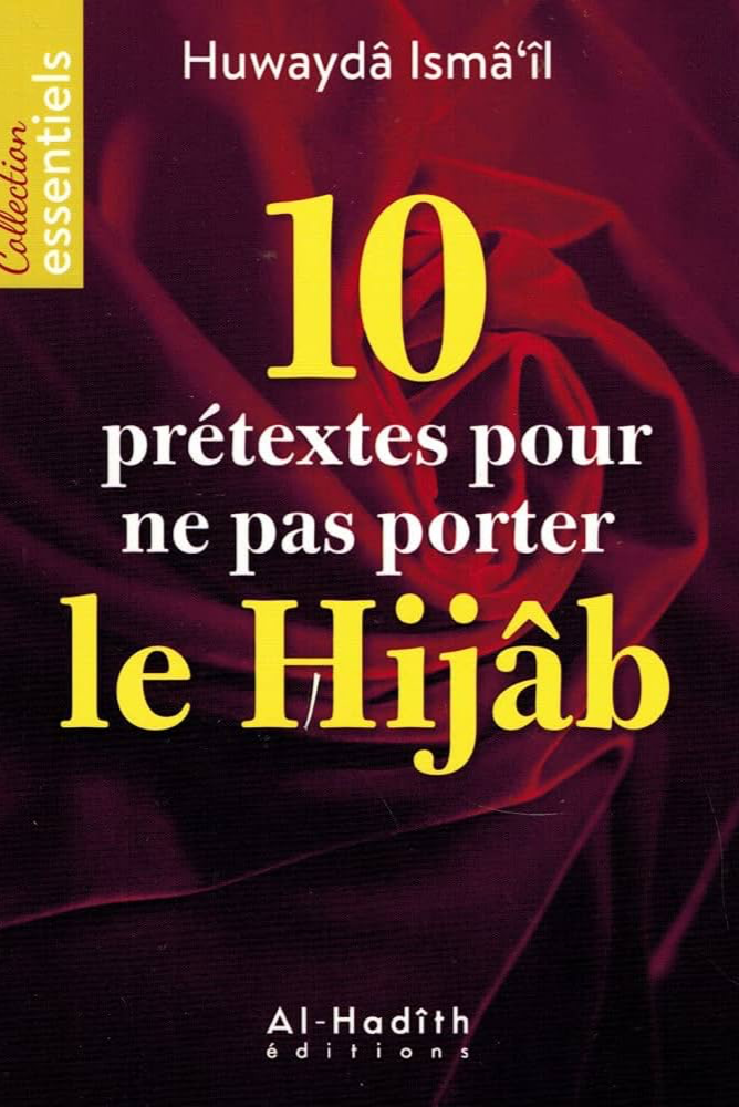 10 Prétextes pour ne pas porter le Hijâb