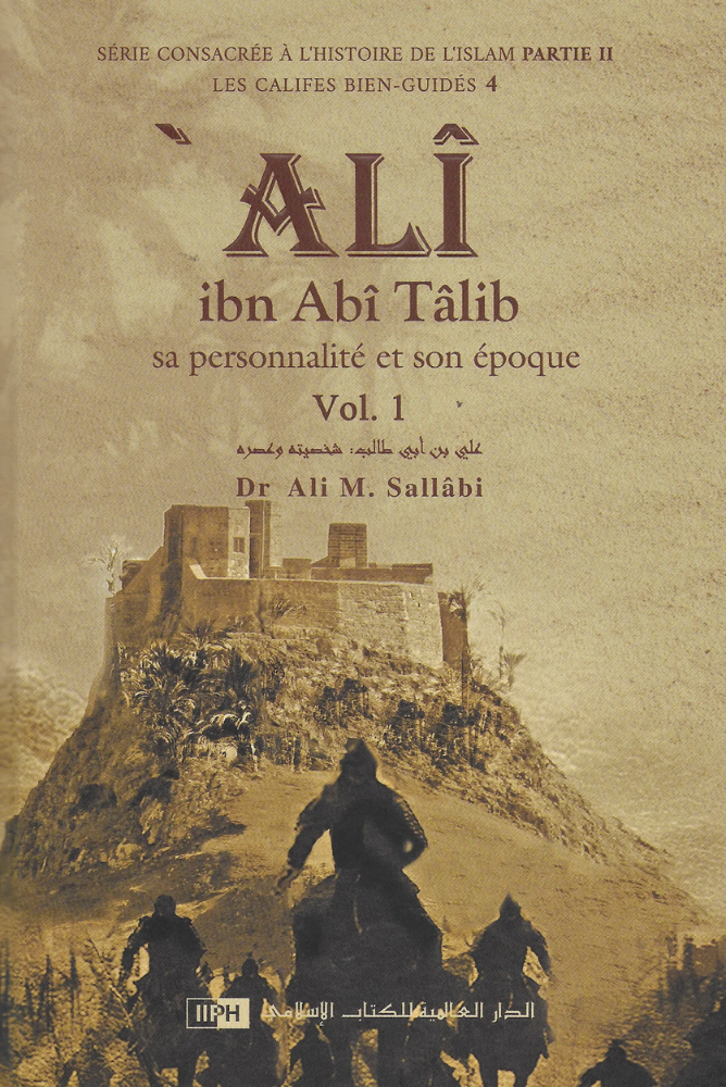 Ali Ibn Abî Tâlib - Seine Persönlichkeit und seine Ära (2 Bände) - Die rechtgeleiteten Kalifen - Dr. Ali M. Sallabi