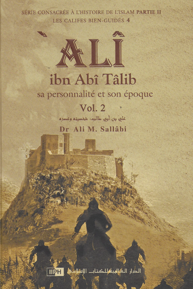 Ali Ibn Abî Tâlib - Seine Persönlichkeit und seine Ära (2 Bände) - Die rechtgeleiteten Kalifen - Dr. Ali M. Sallabi