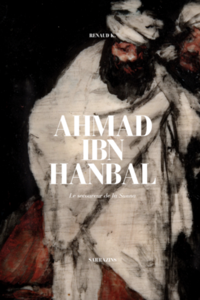 Ahmad Ibn Hanbal – Der Helfer der Sunnah