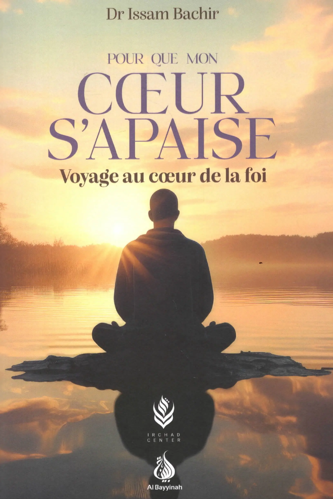 Pour que mon coeur s'apaise - Voyage au coeur de la foi