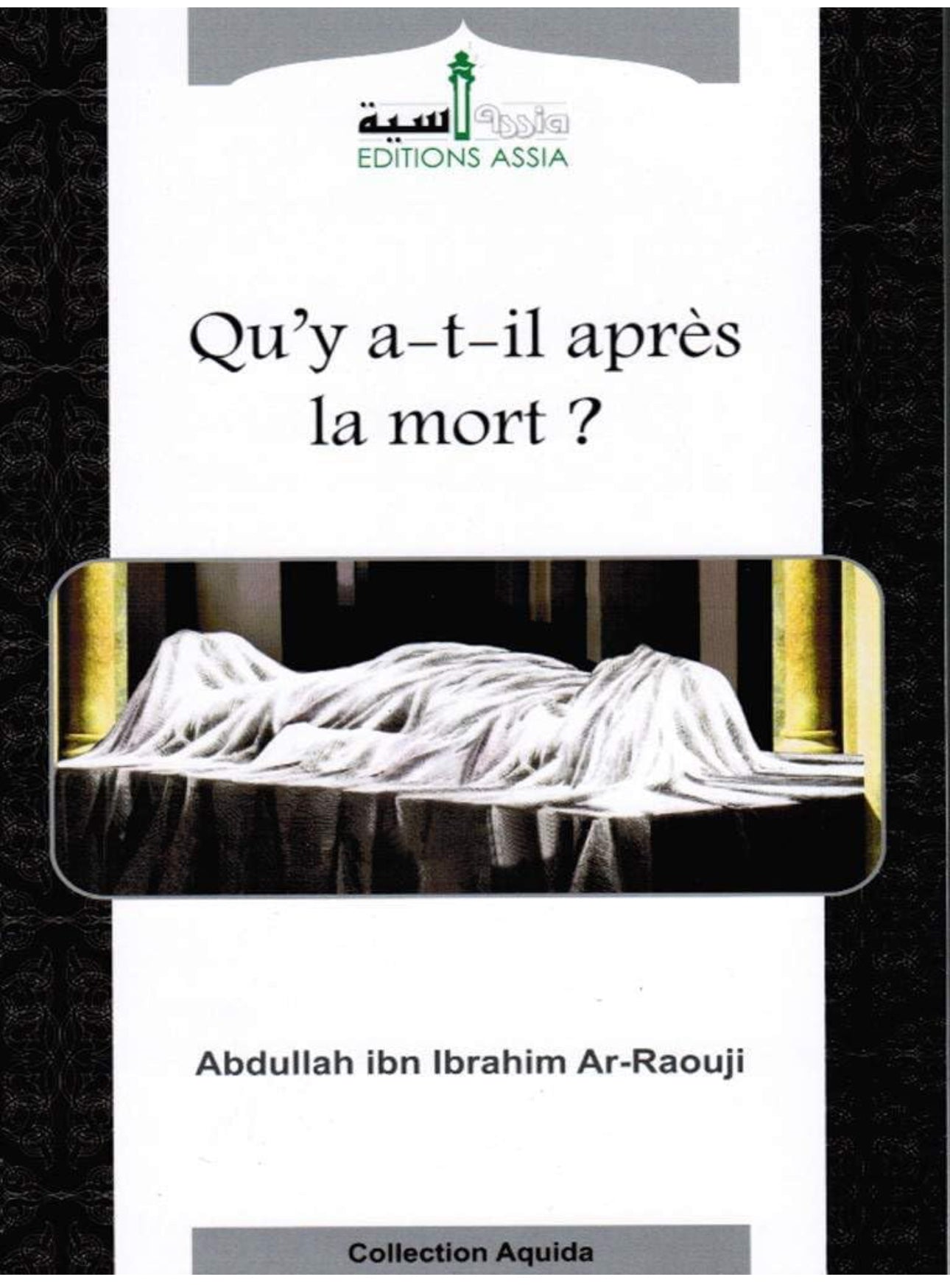Qu’y a-t-il après la mort ? | Abdullah Ibn Ibrahim Ar-Raoujli