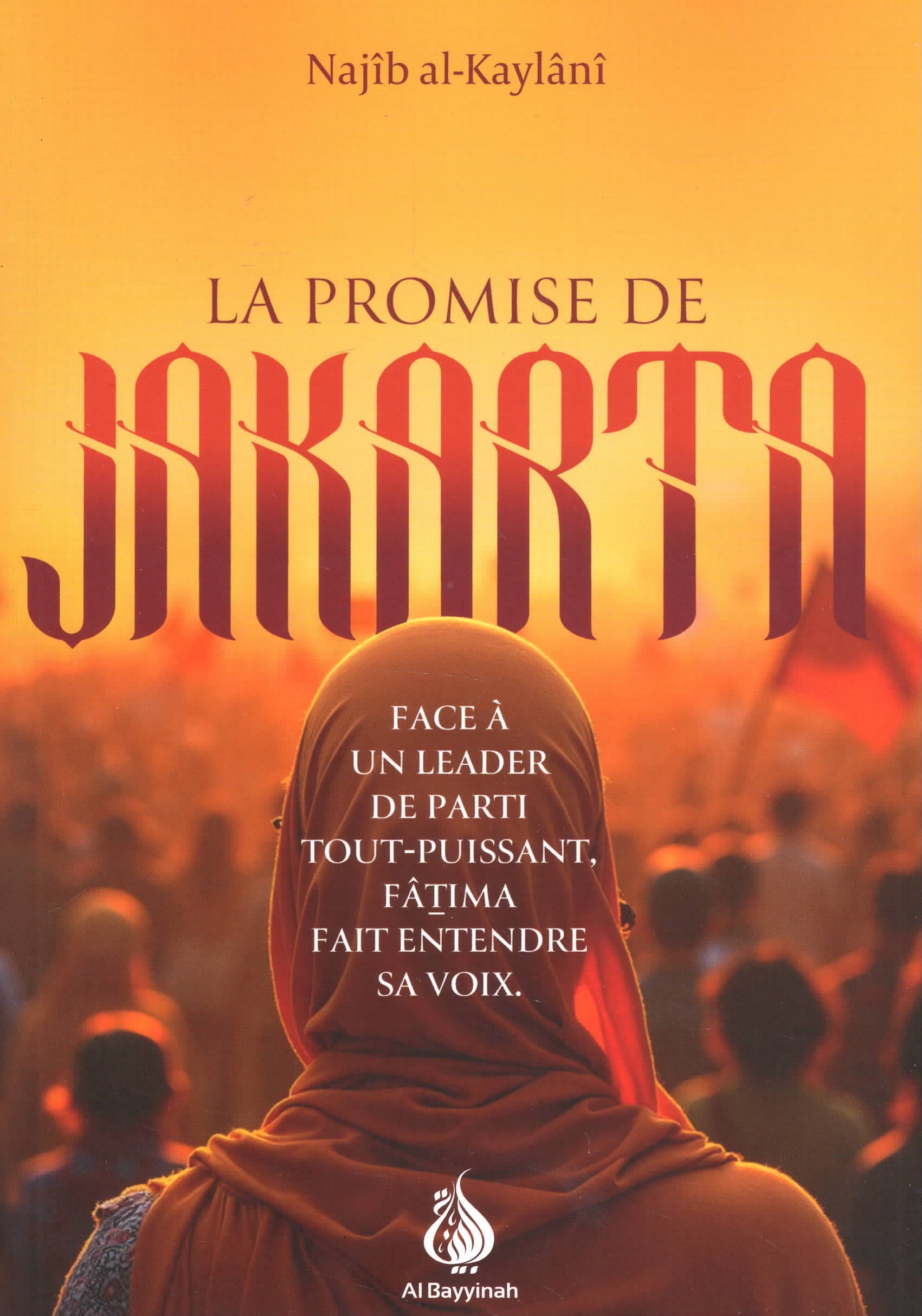 La promise de Jakarta - Najîb al-Kaylânî