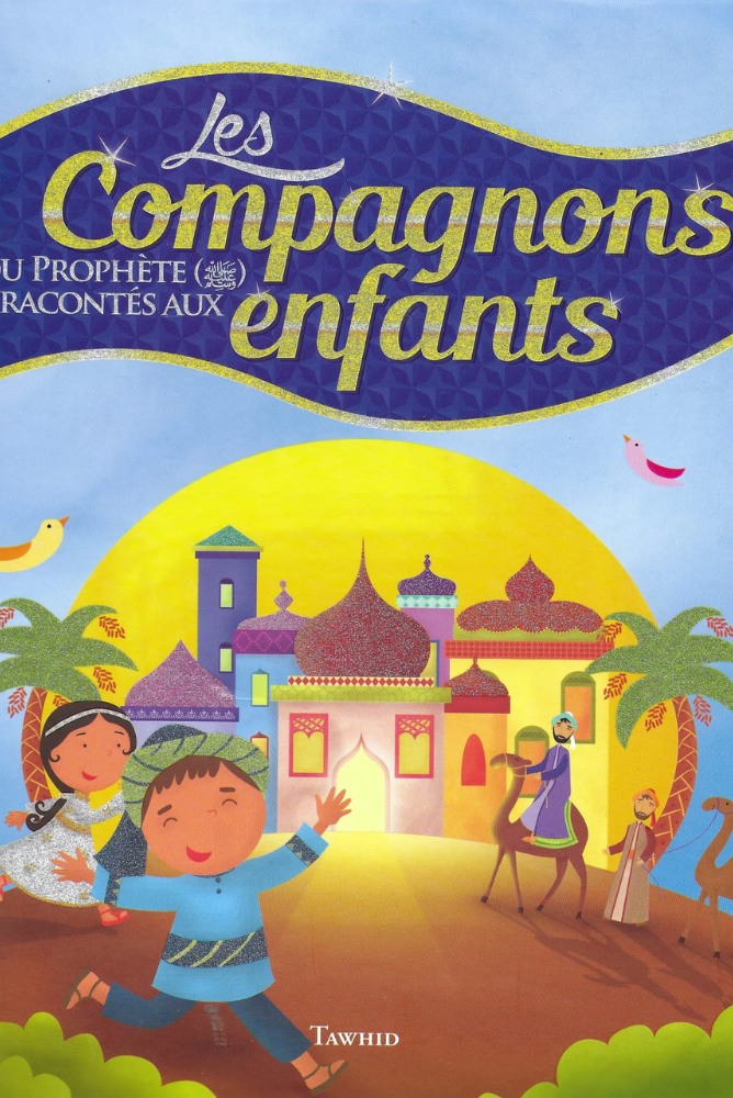 Le Compagnons du Prophète racontés aux enfants