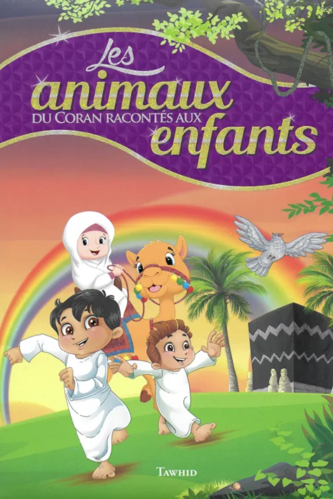 Les animaux du Coran racontés aux enfants