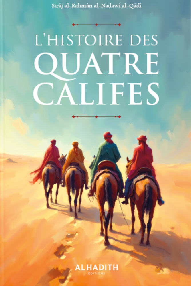 L’histoire des quatre califes | Sirâj Al-Rahman