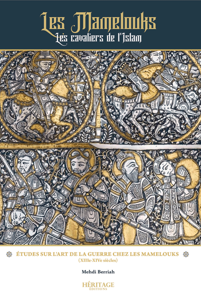 Les Mamelouks, les cavaliers de l'Islam | Mehdi Berriah
