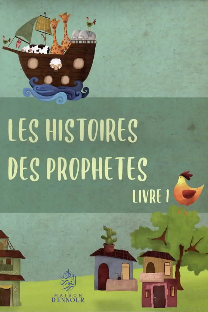 Les Histoires Des Prophètes Pour Les Débutants - Livre 1