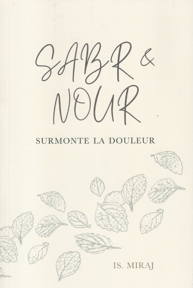 Sabr & Nour - Surmonte la douleur